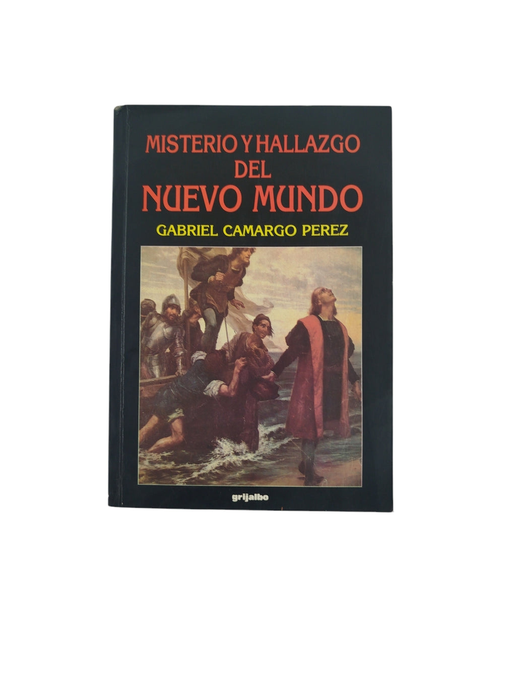 Misterio y Hallazgo del Nuevo Mundo by Gabriel Camargo Perez