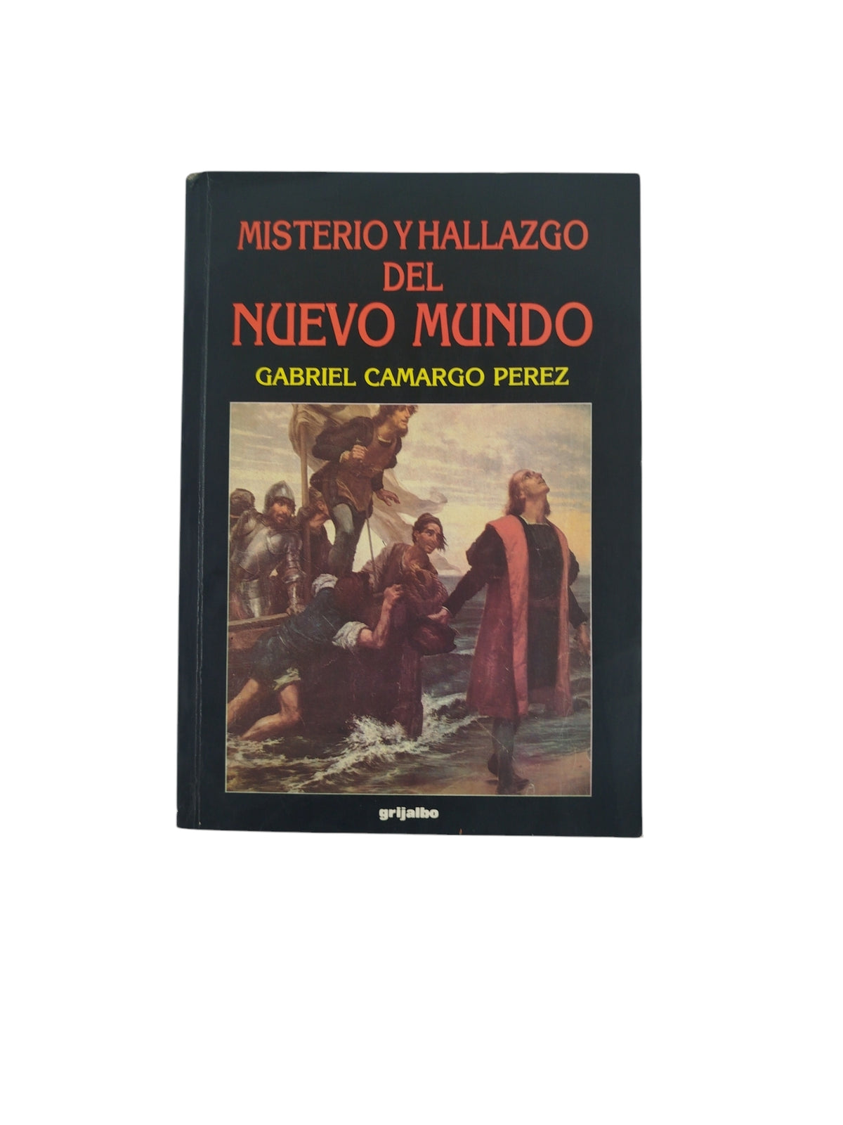Misterio y Hallazgo del Nuevo Mundo by Gabriel Camargo Perez