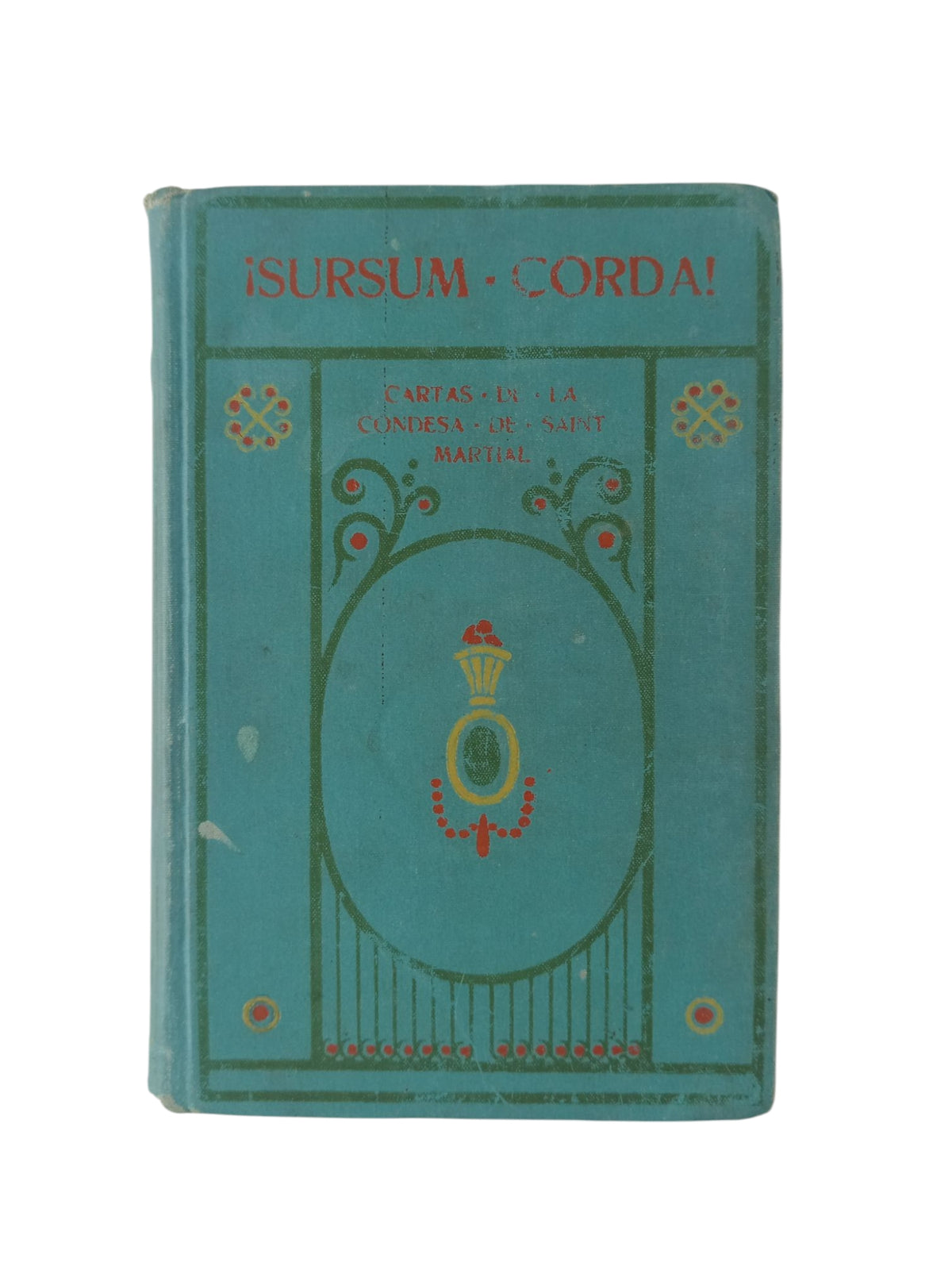 Sursum corda Cartas de la condesa de Saint Martial by Jose Puges
