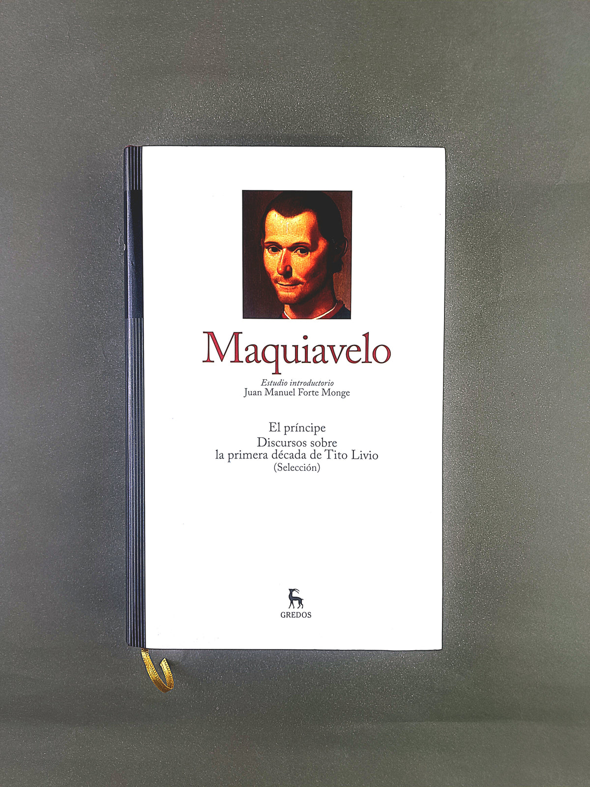 Maquiavelo El Príncipe, Discurso sobre la primero década de Tito Livio (selección) by Nicolás Maquiavelo