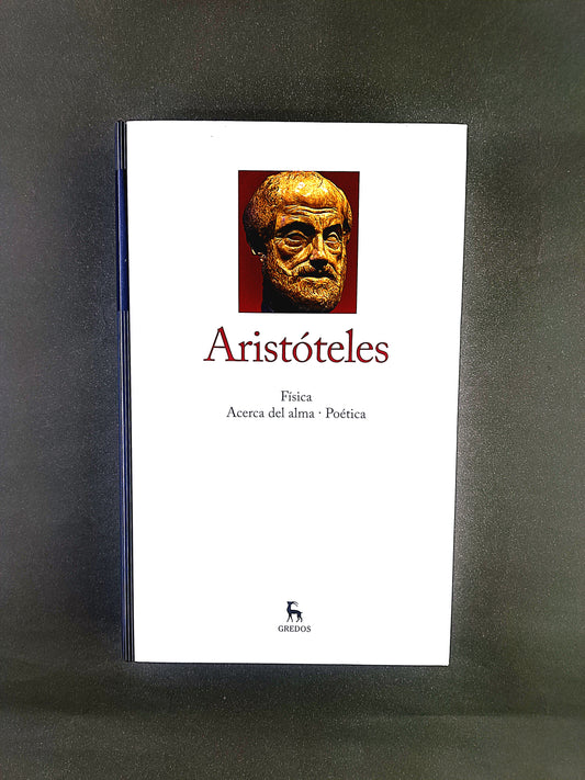 Aristóteles Física, Acerca del Alma- Poética Tomo II