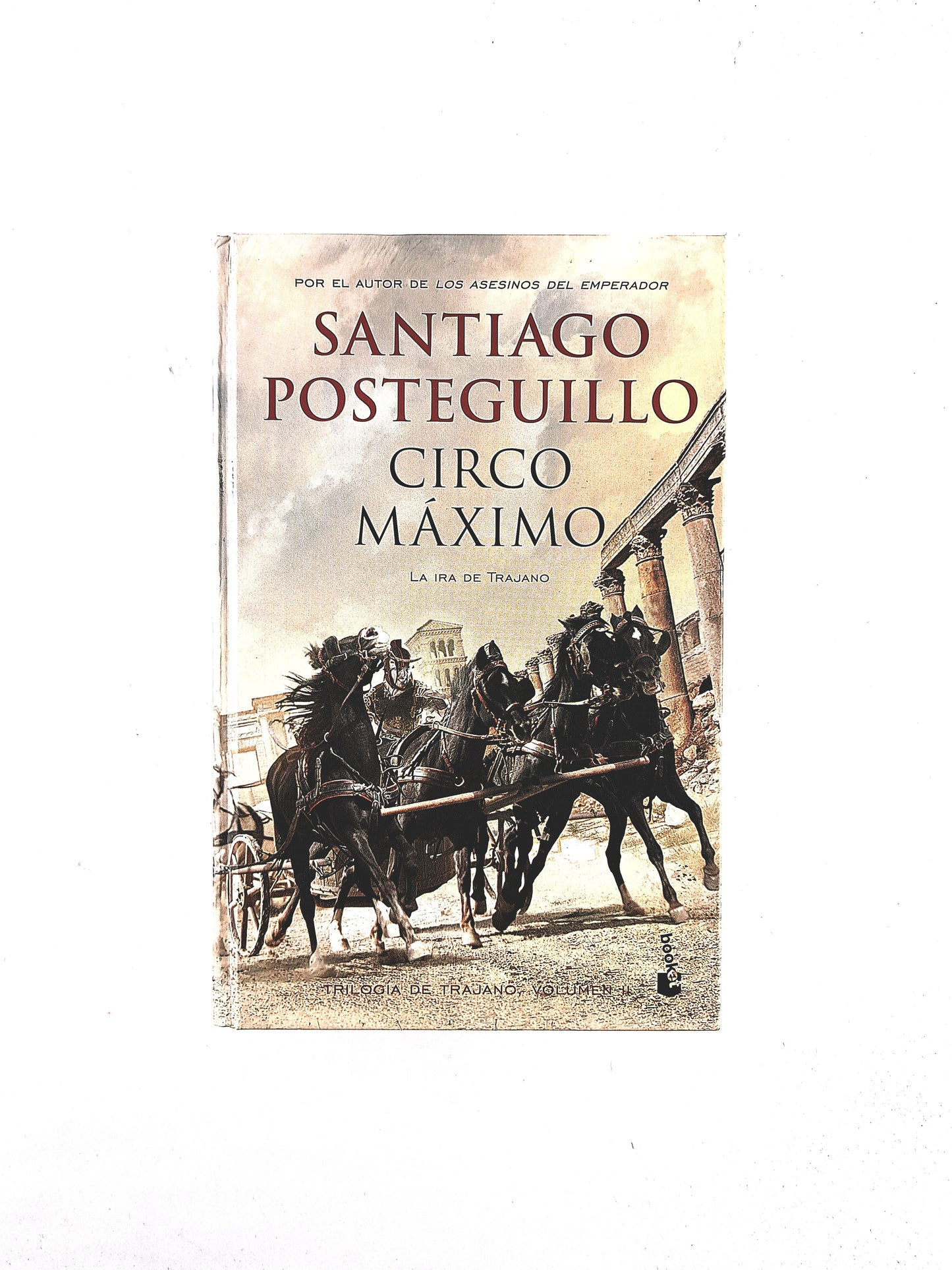 Circo Máximo Tomo II La Ira de Trajano by Santiago Posteguillo