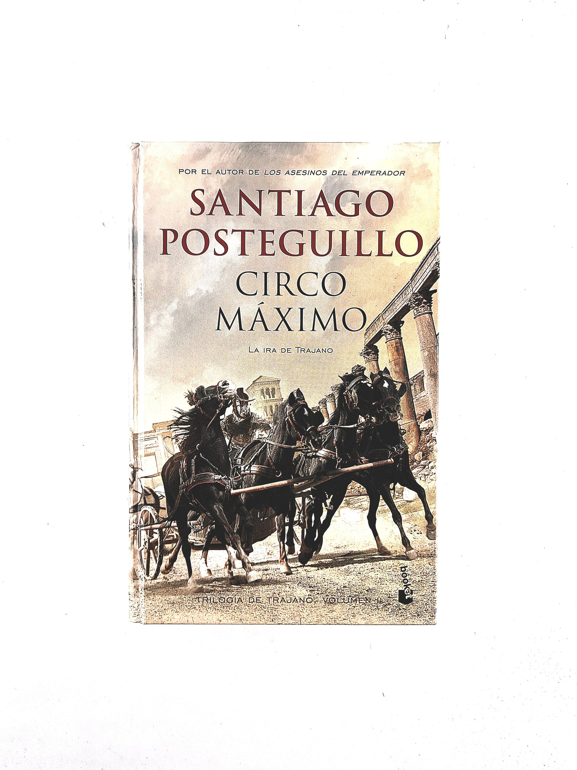 Circo Máximo Tomo II La Ira de Trajano by Santiago Posteguillo