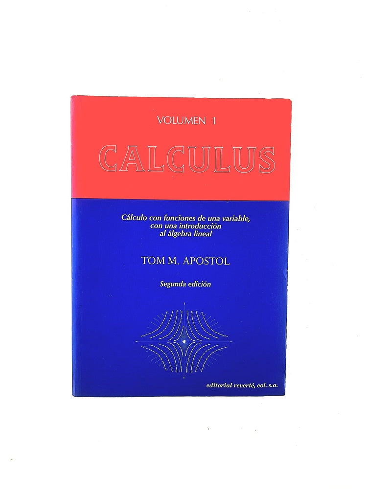 Cálculus volumen 1cálculo con funciones de una variable, con una introducción al álgebra lineal segunda edición by Tom M. Apostol