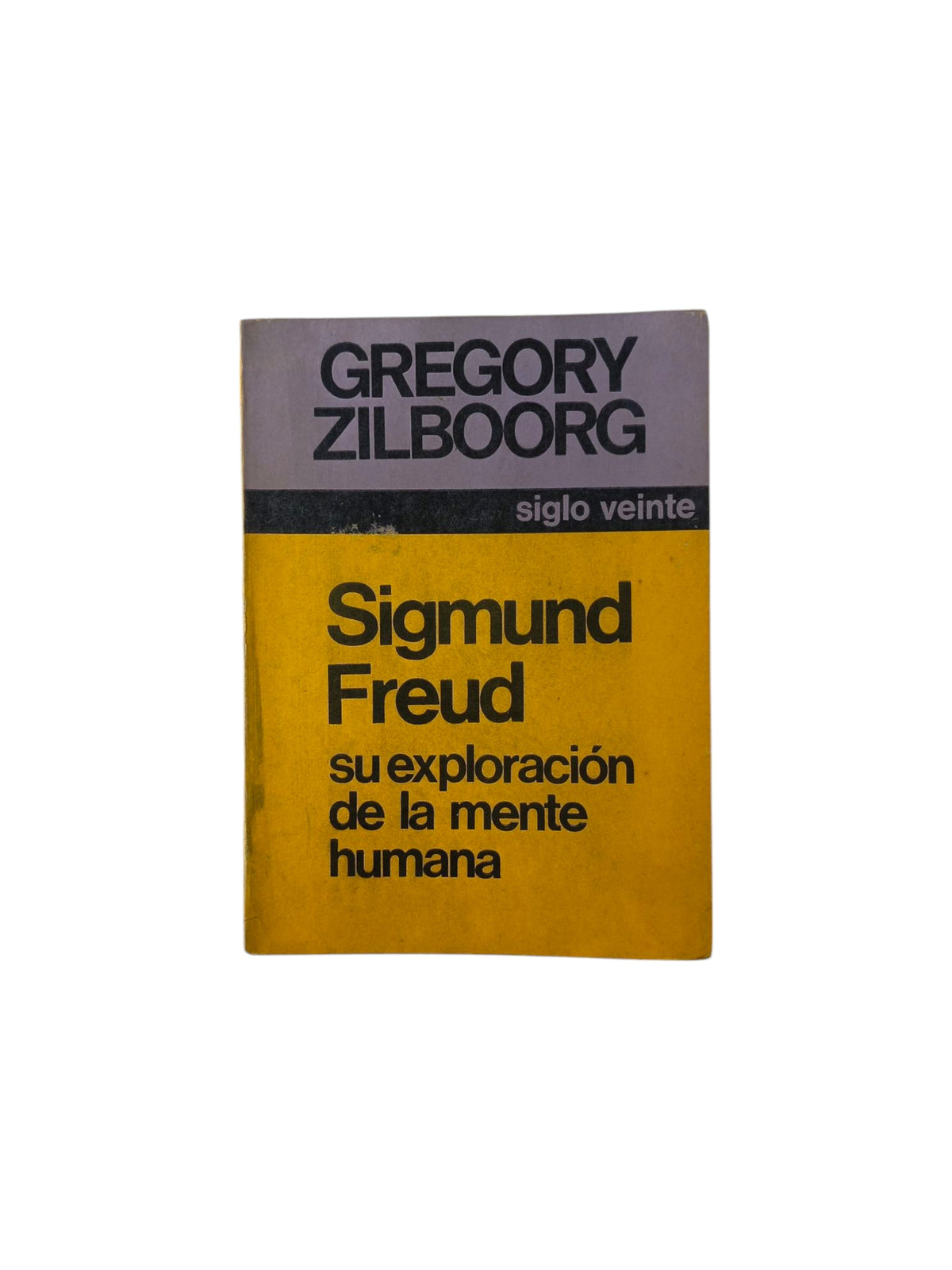 sigmund freud. su exploración de la mente humana by Gregory Zilboorg