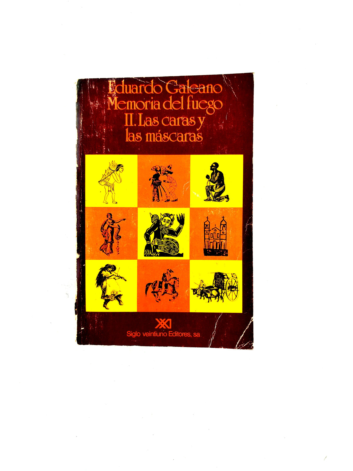 Memoria del fuego II.Las caras y las máscaras by Eduardo Galeano