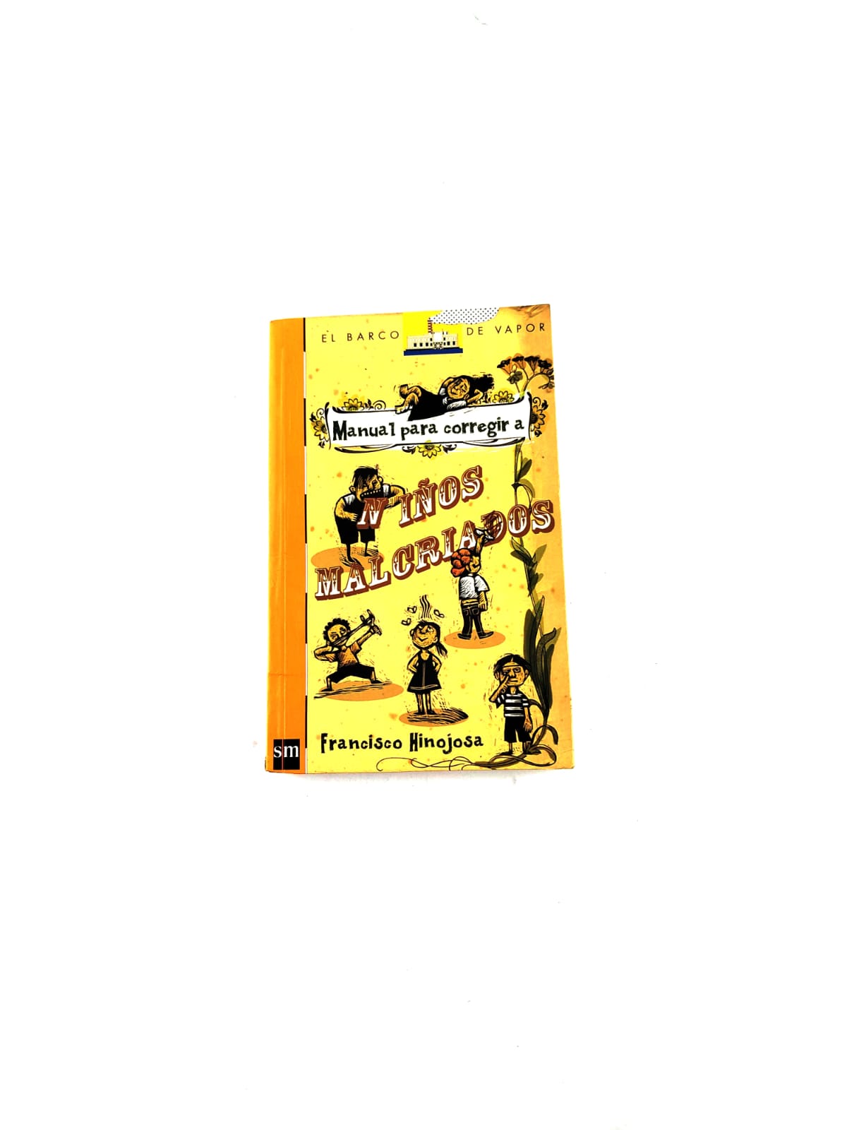 Manual para corregir a niños malcriados by Francisco Hinojosa