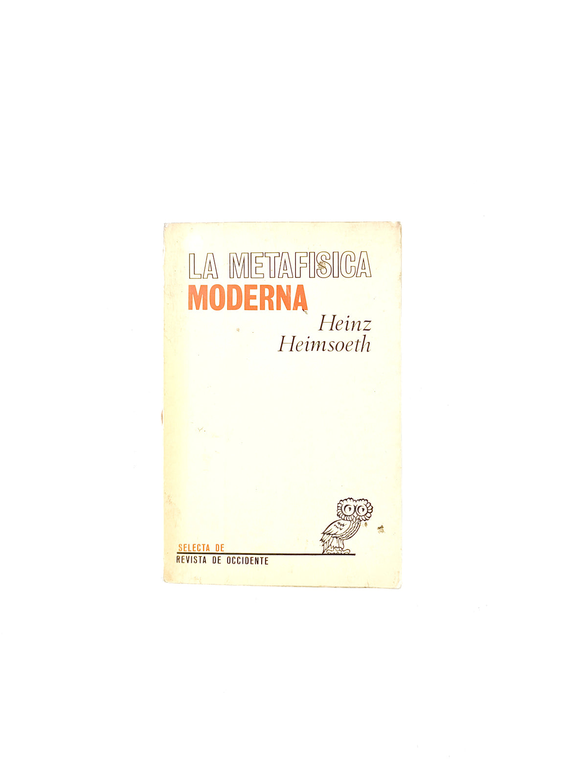 La metafísica moderna by Heinz Heimsoeth