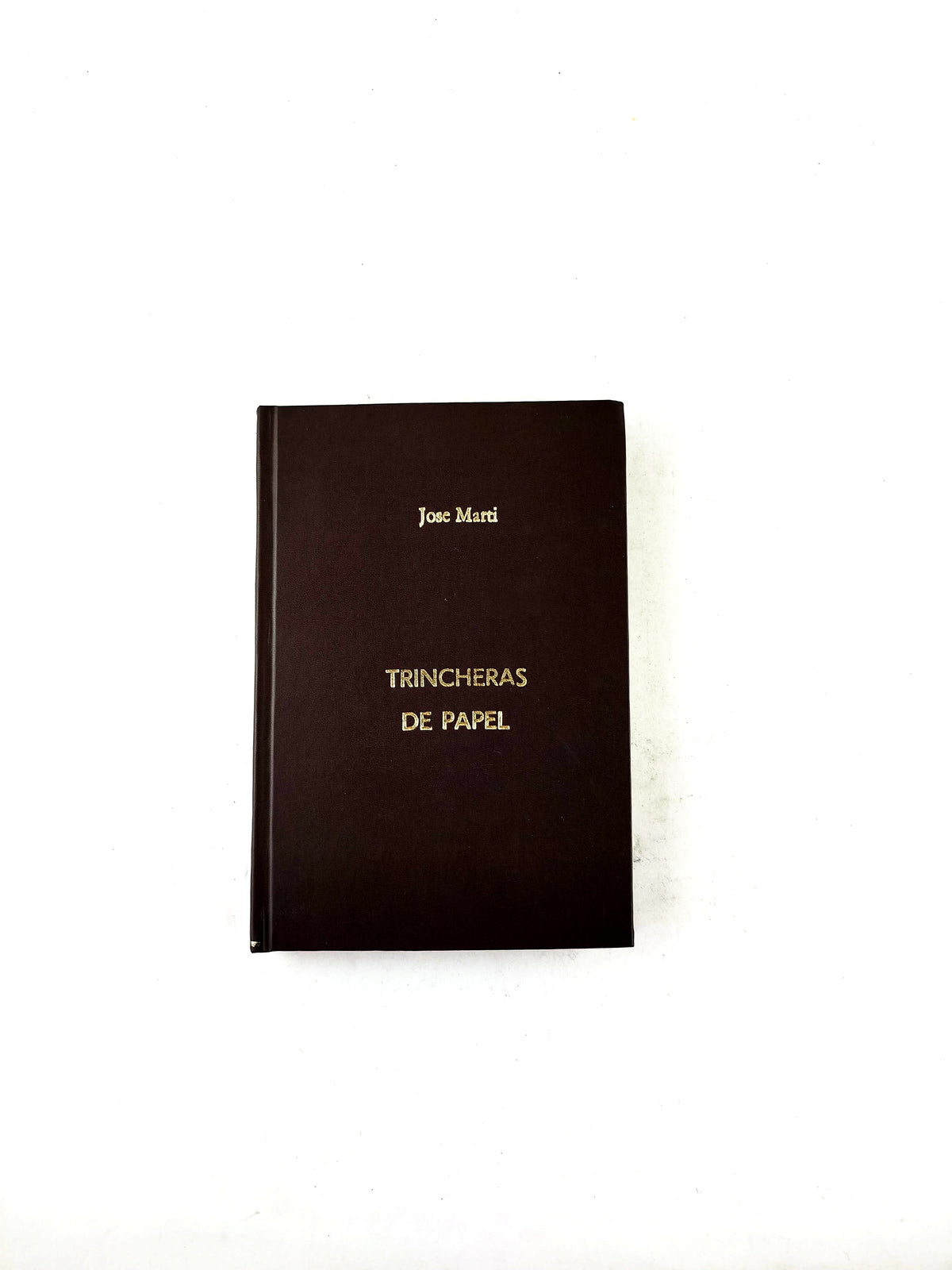 Trincheras de papel by Jose Marti