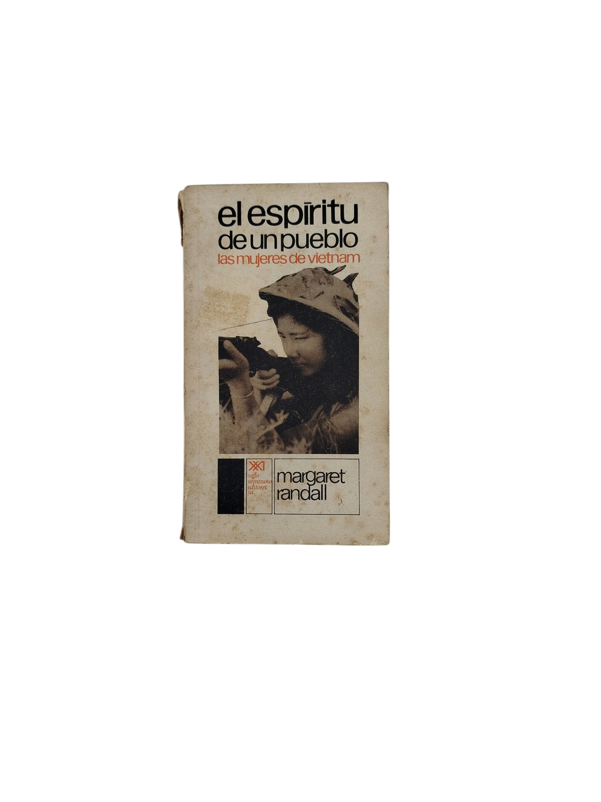 el espíritu de un pueblo: las mujeres de vietnam by Margaret Randall