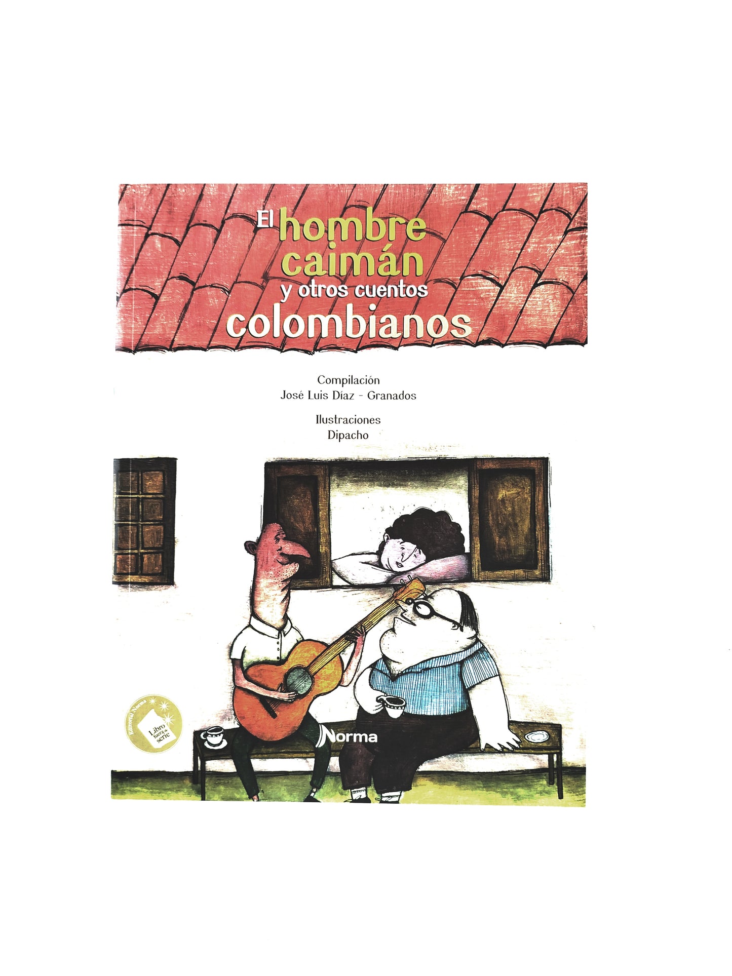 El hombre caimán y otros cuentos colombianos