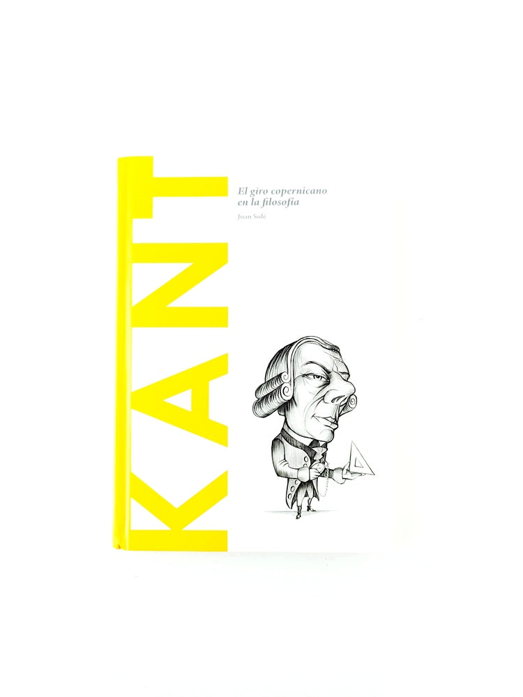 Kant . el giro copernicano en la filosofía by Joan Solé