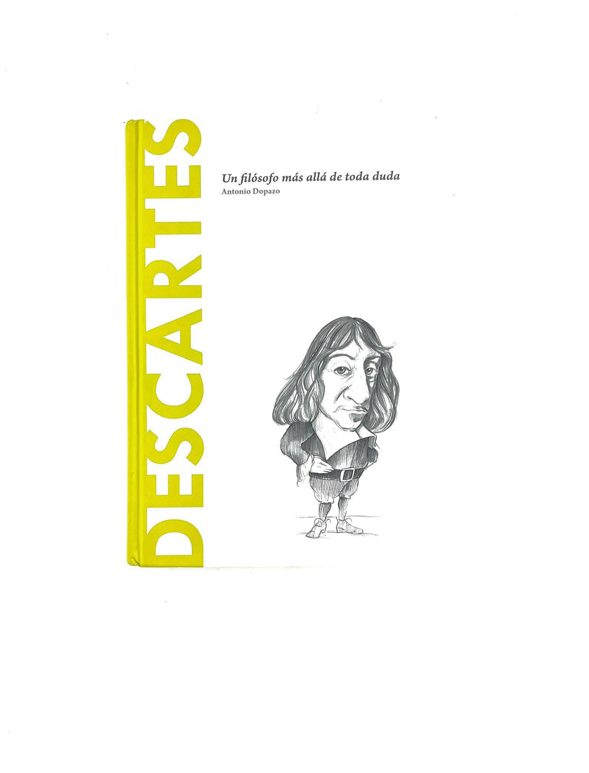 Descartes un filósofo más allá de toda duda by Antonio Dopazo