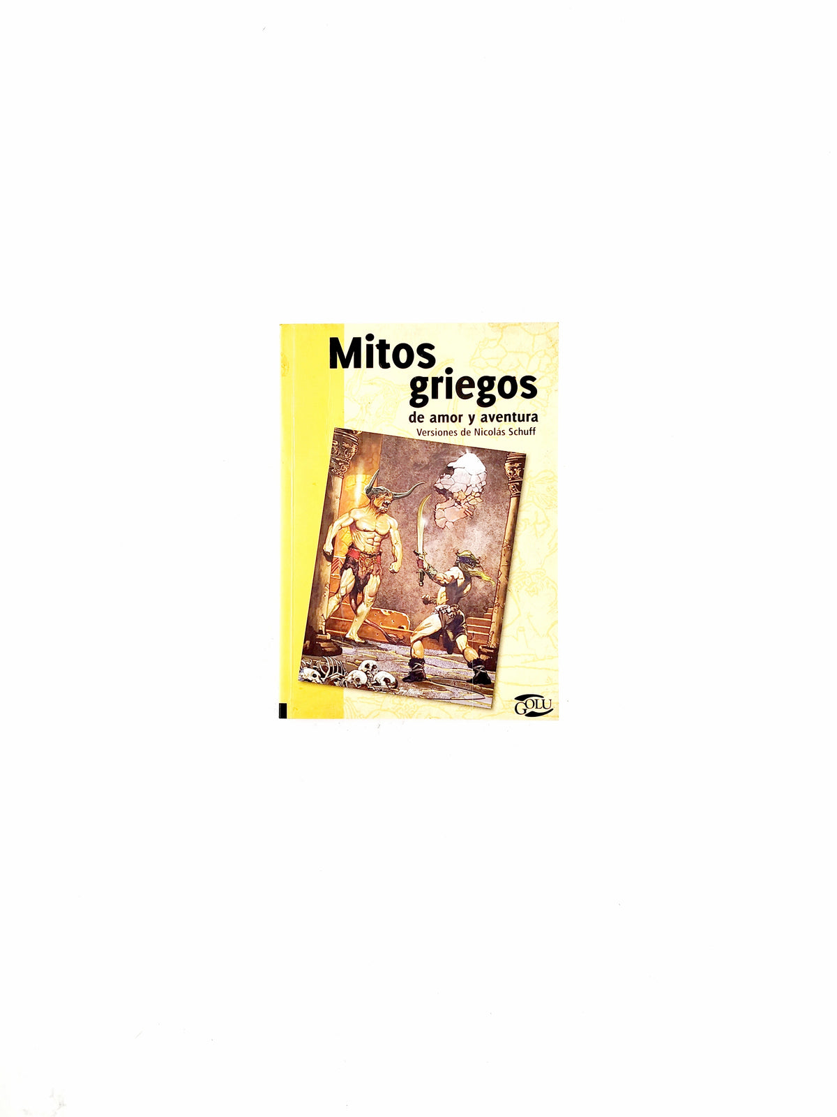 Mitos griegos de amor y aventura by Nicolás Shuff