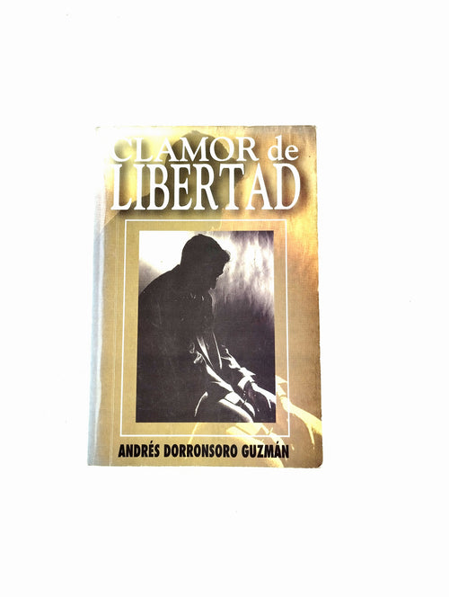 Clamor de libertad by Andrés Dorronsoro Guzmán