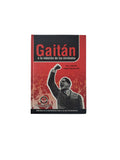 Gaitán o la rebelión de los olvidados by Libardo Orejuela Díaz