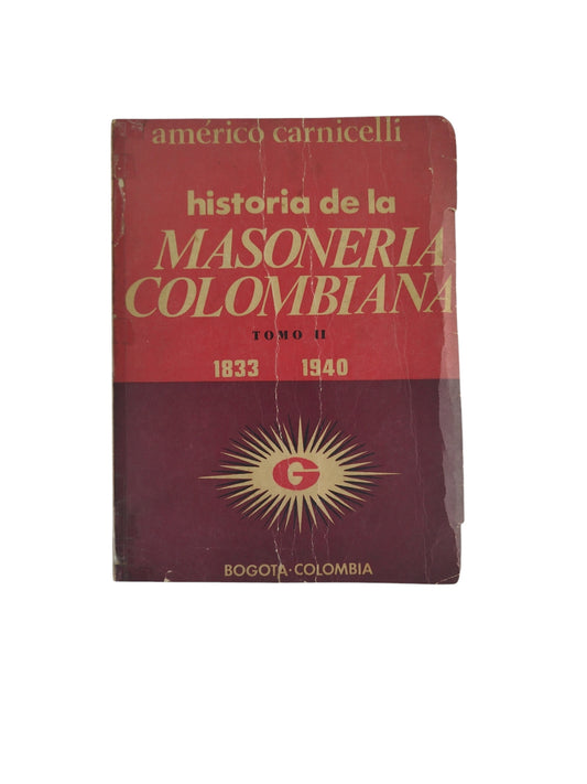 historia de la Masoneria Colombiana Tomo II (1833-1940) by Américo Carnicelli