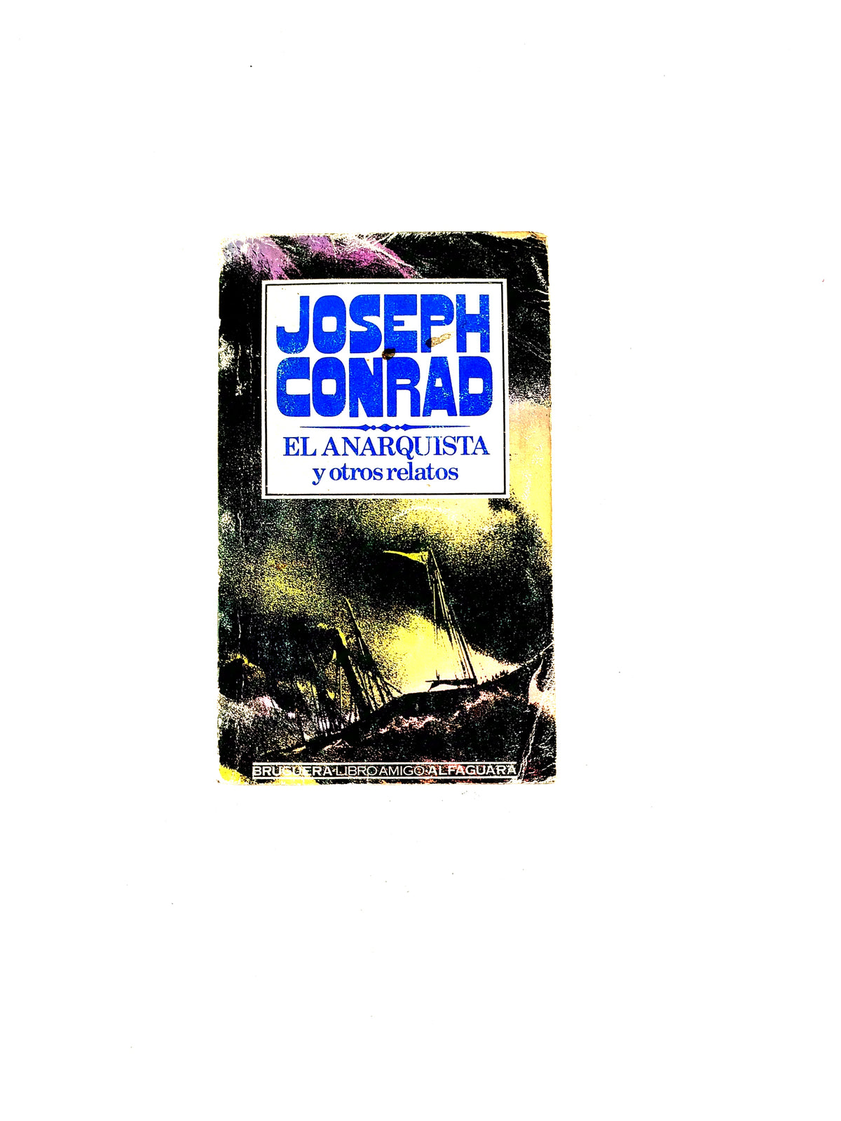 El Anarquista y otros relatos by Joseph Conrad