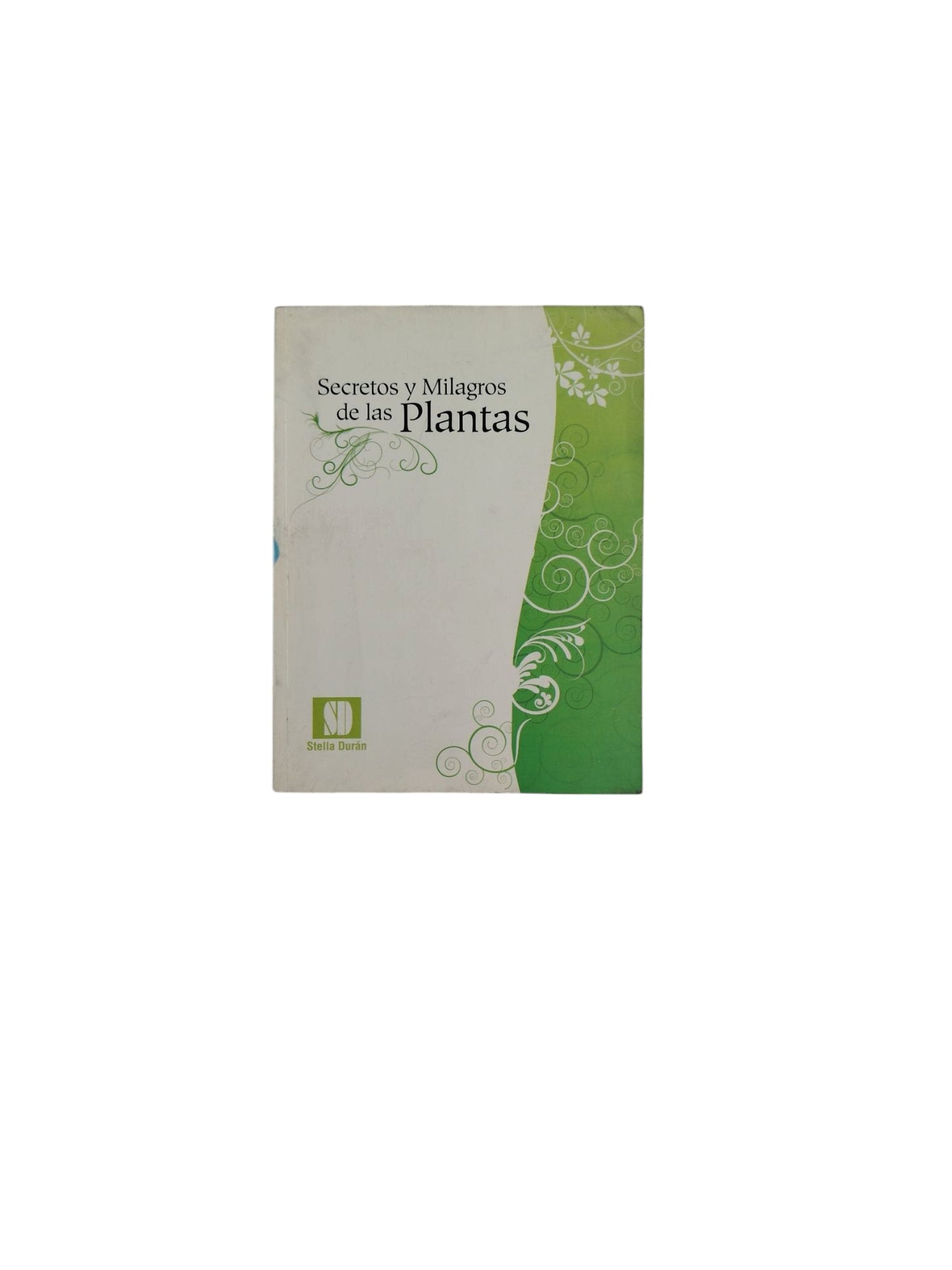 Secretos y Milagros de las Plantas