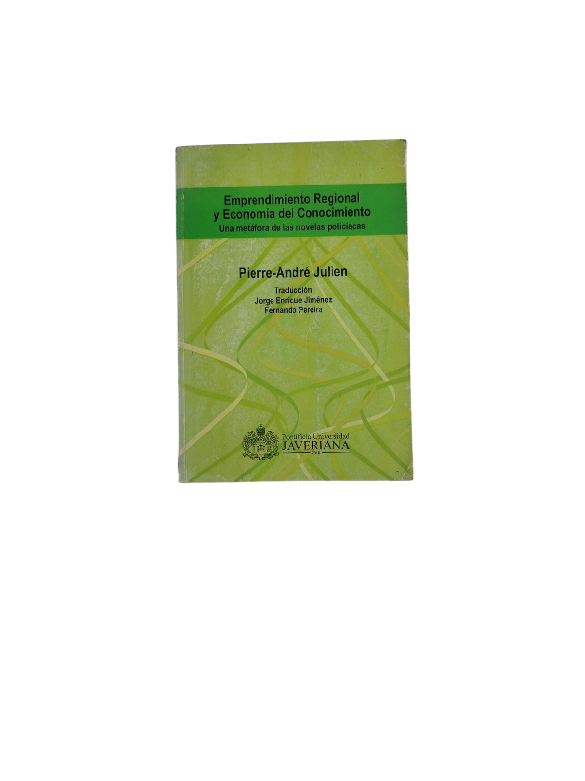 Emprendimiento Regional y Economía del Conocimiento by Pierre-André Julien