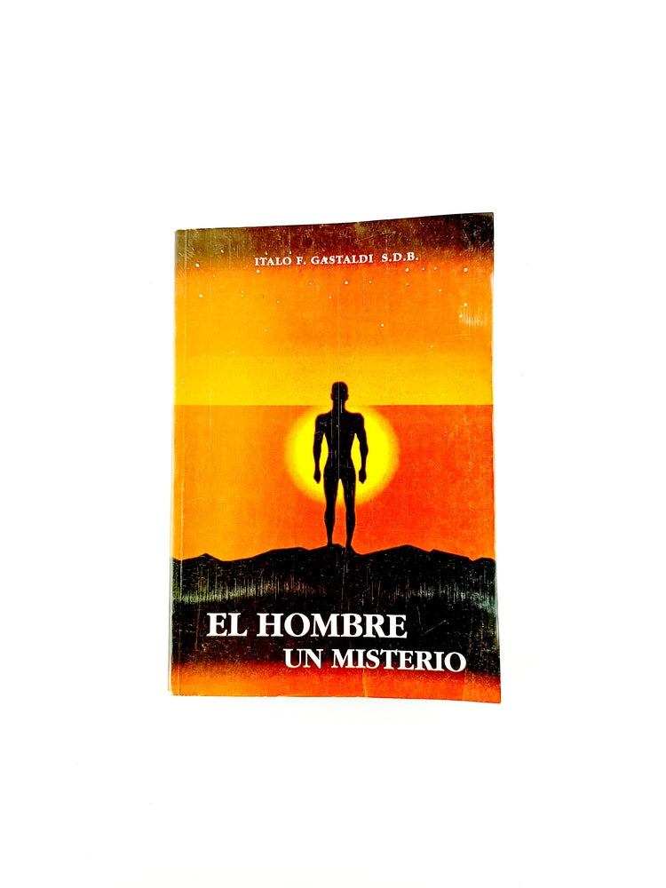 El hombre un misterio by Italo F.Gastaldi