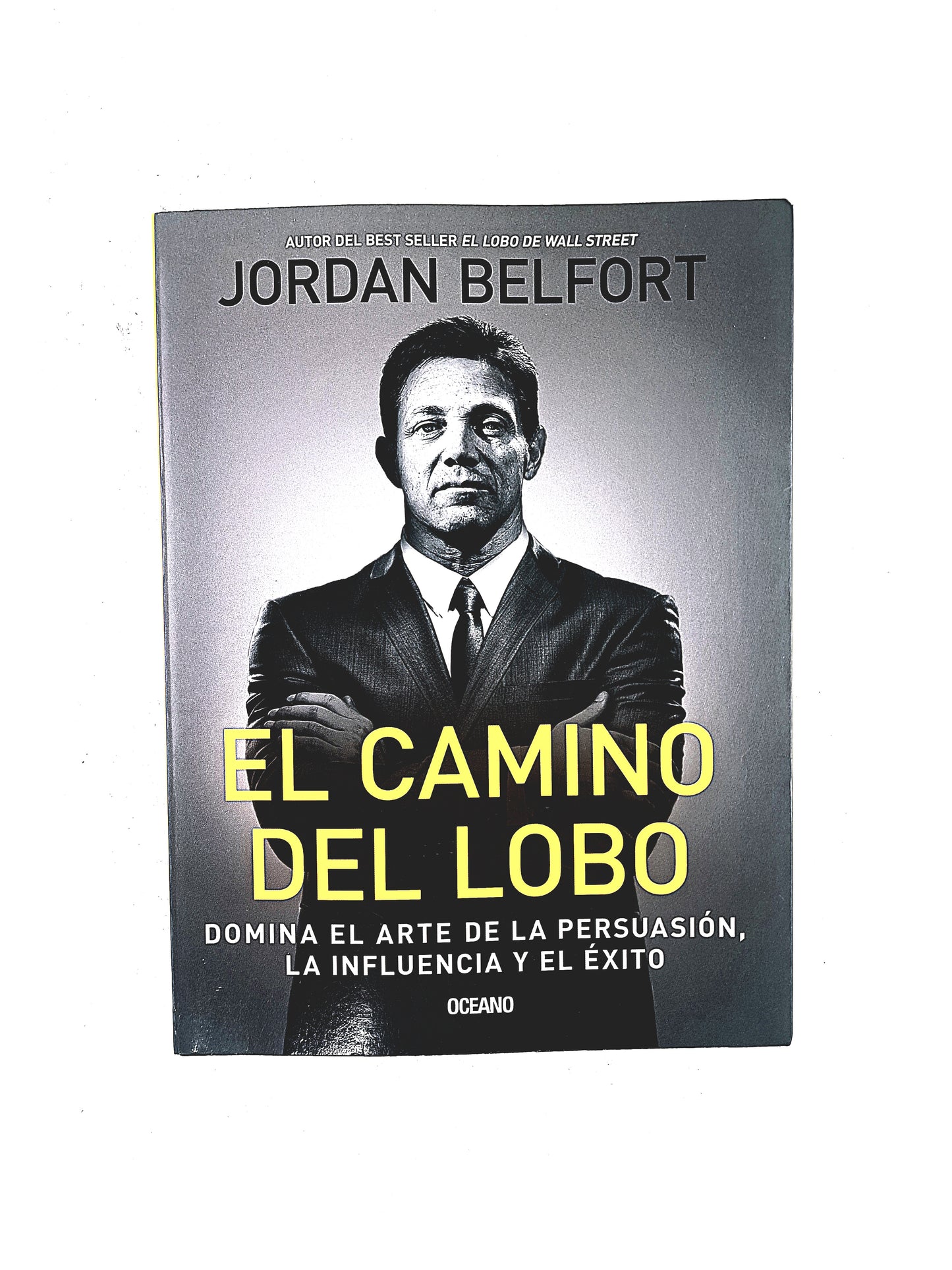 El Camino del Lobo Domina el arte de la persuación, la influencia y el Éxito