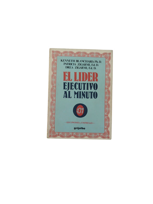 El Líder Ejecutivo Al Minuto by Kenneth Blanchard