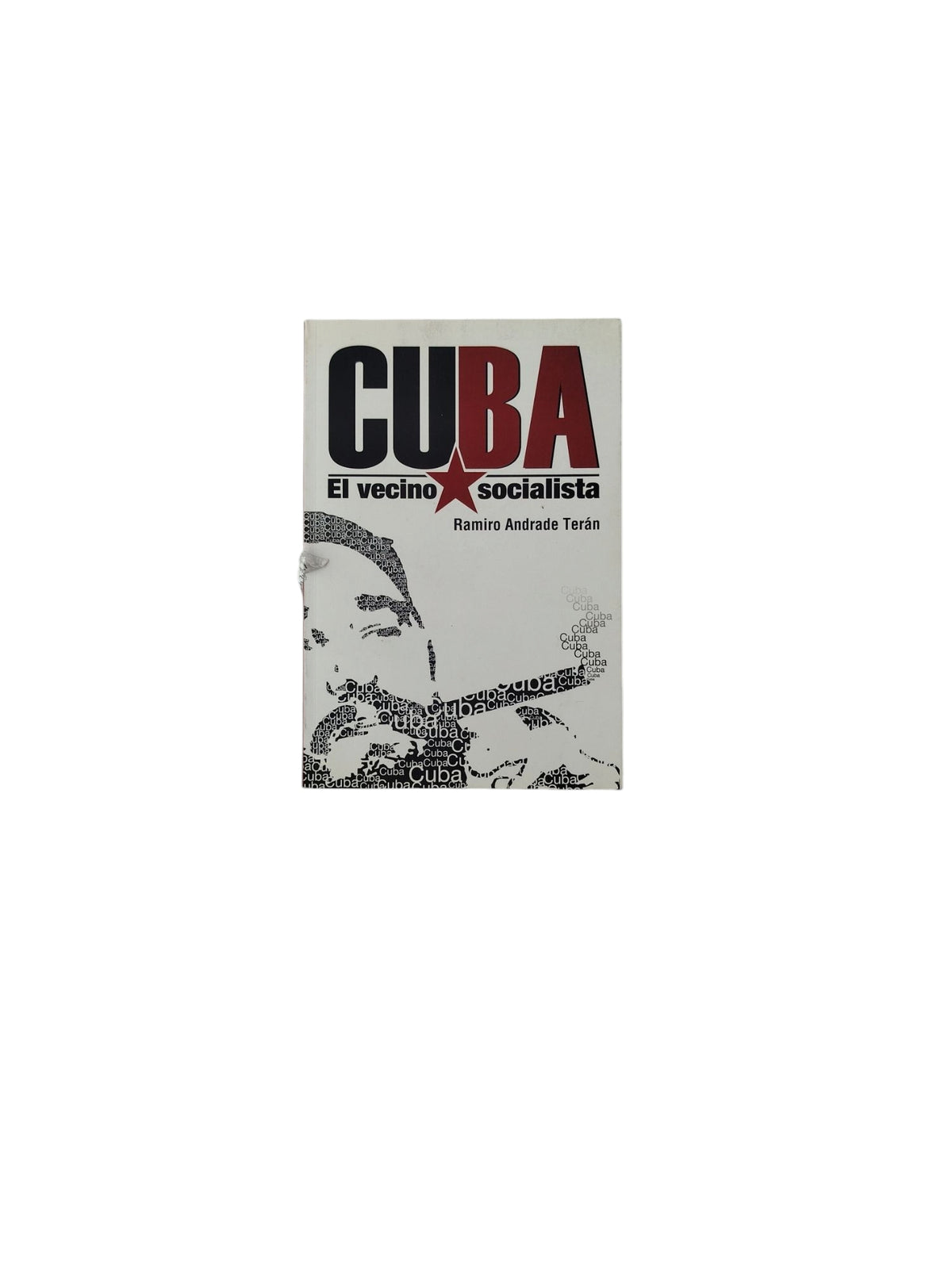Cuba: El Vecino Socialista by Ramiro Andrade Terán