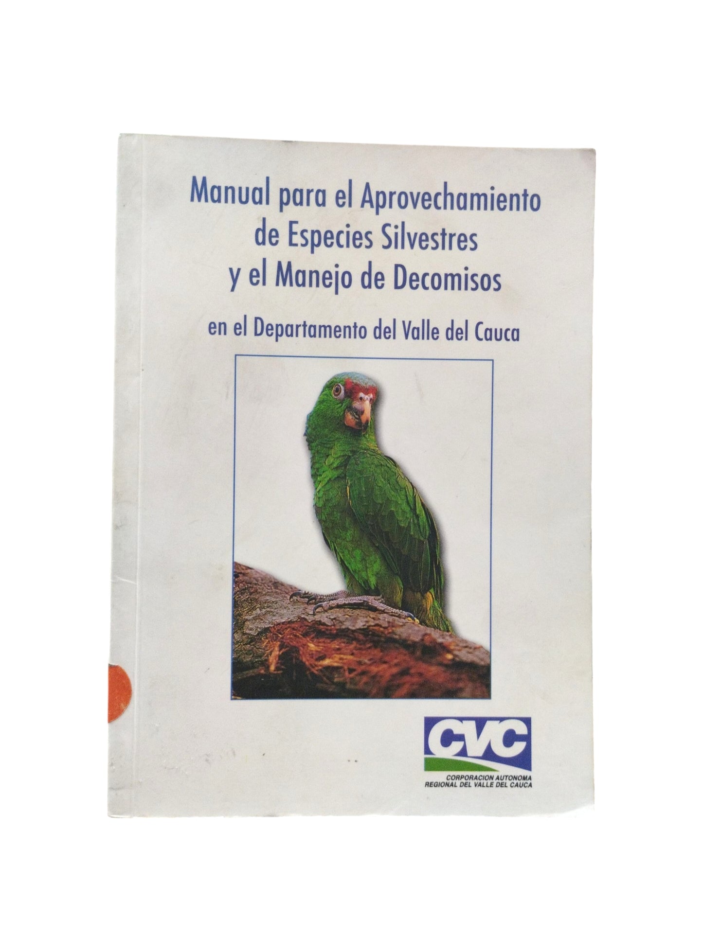 Manual para el aprovechamiento de especies silvestres y el manejo de decomisos