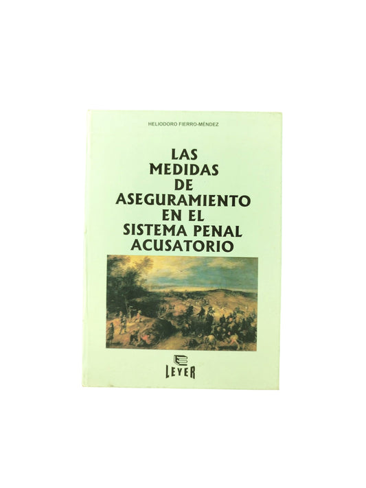 Las medidas de aseguramiento en el sistema en el sistema penal acusatorio