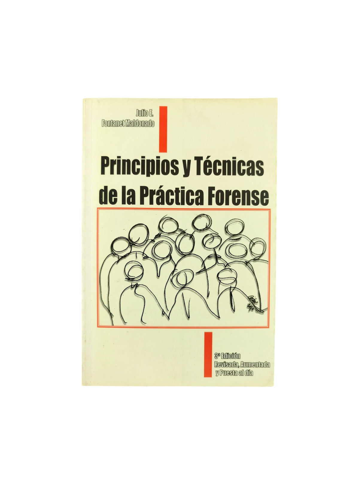 Principios y Tecnicas de la Practica Forense 3 Ed. by Julio E.Fontanet Maldonado