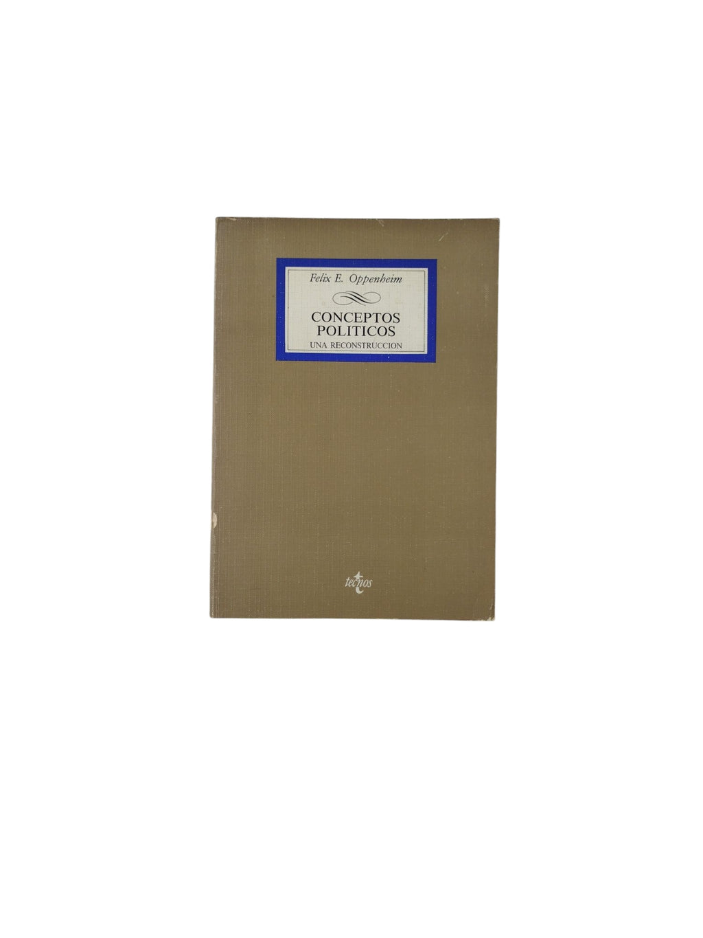 Conceptos Politicos: Una Reconstrucción by Felix E. Oppenheim
