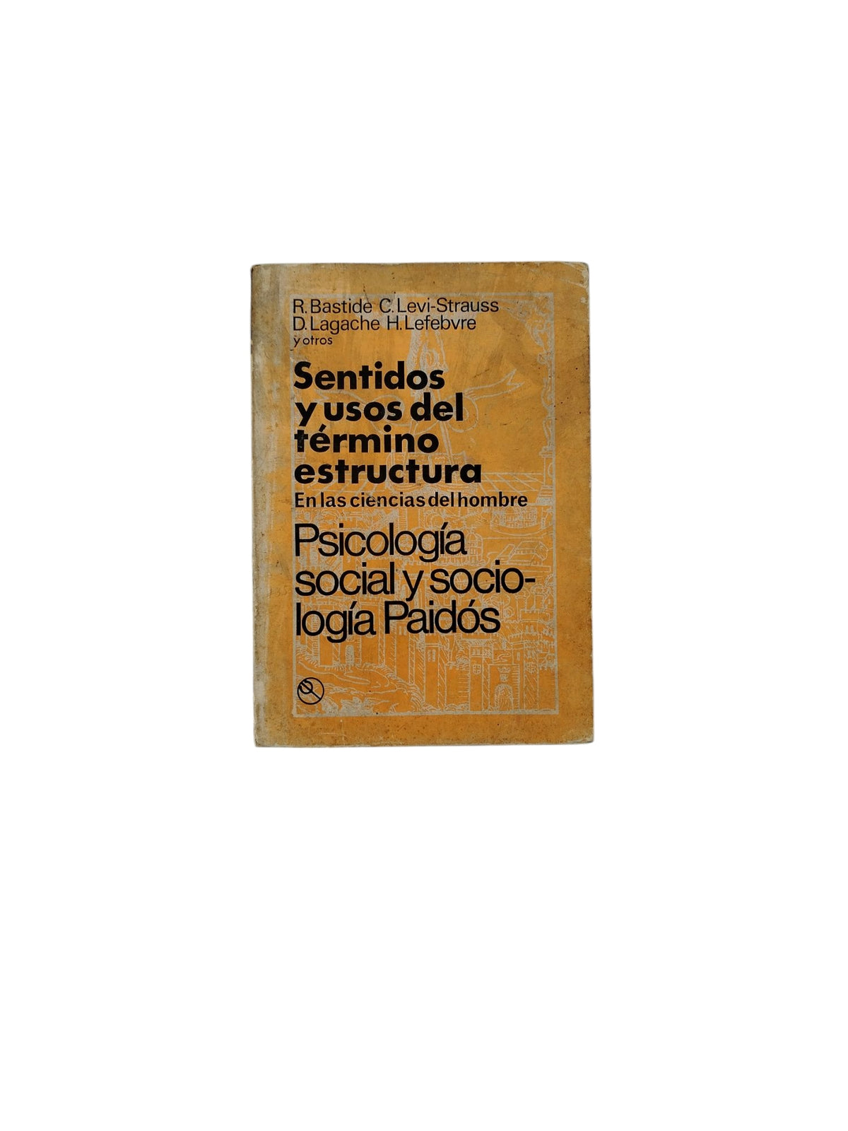 Sentidos y usos del término estructura by R. Bastide- C. Levi-Strauss