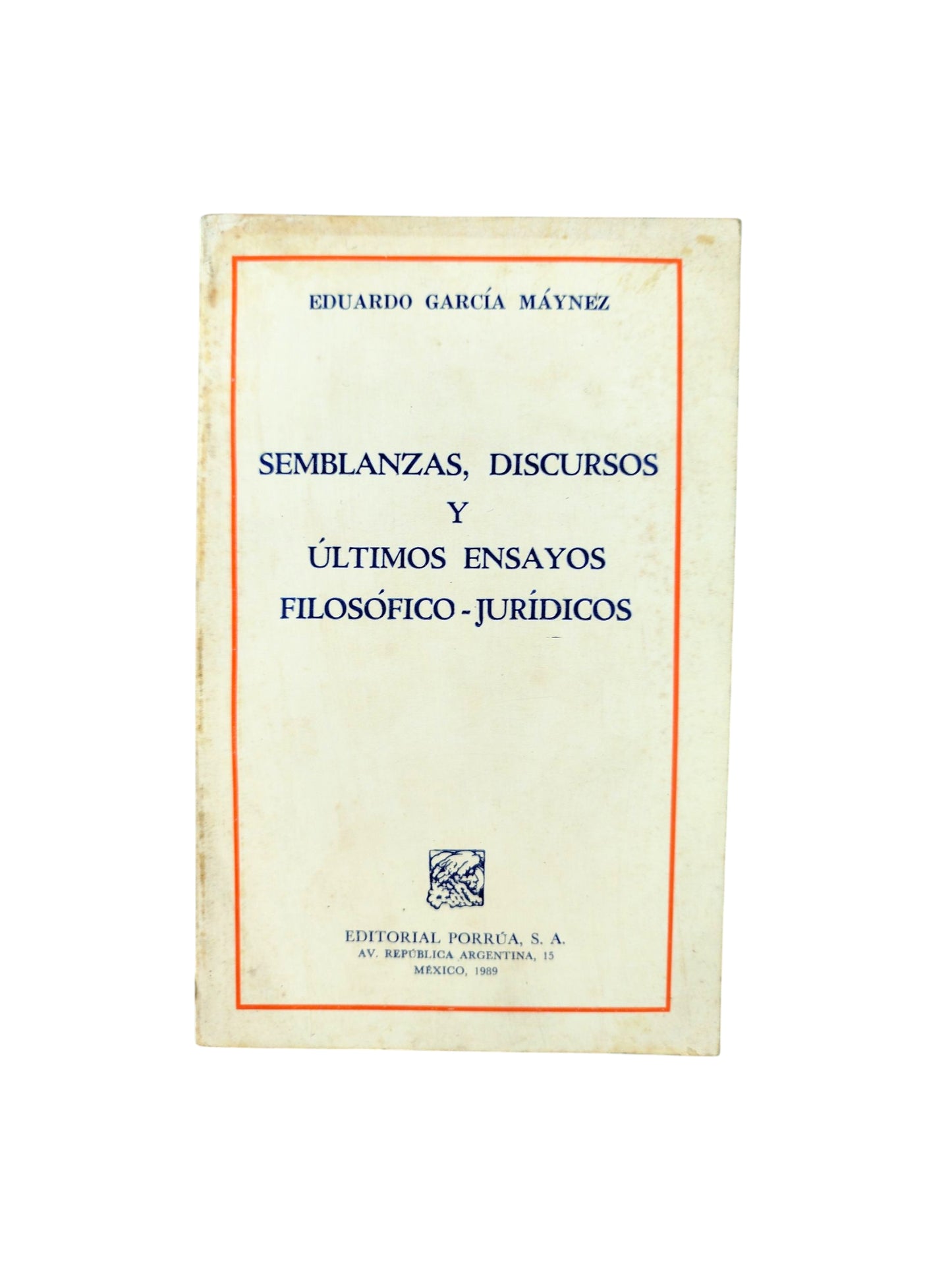 Semblanzas, discursos y últimos ensayos filosófico-jurídicos