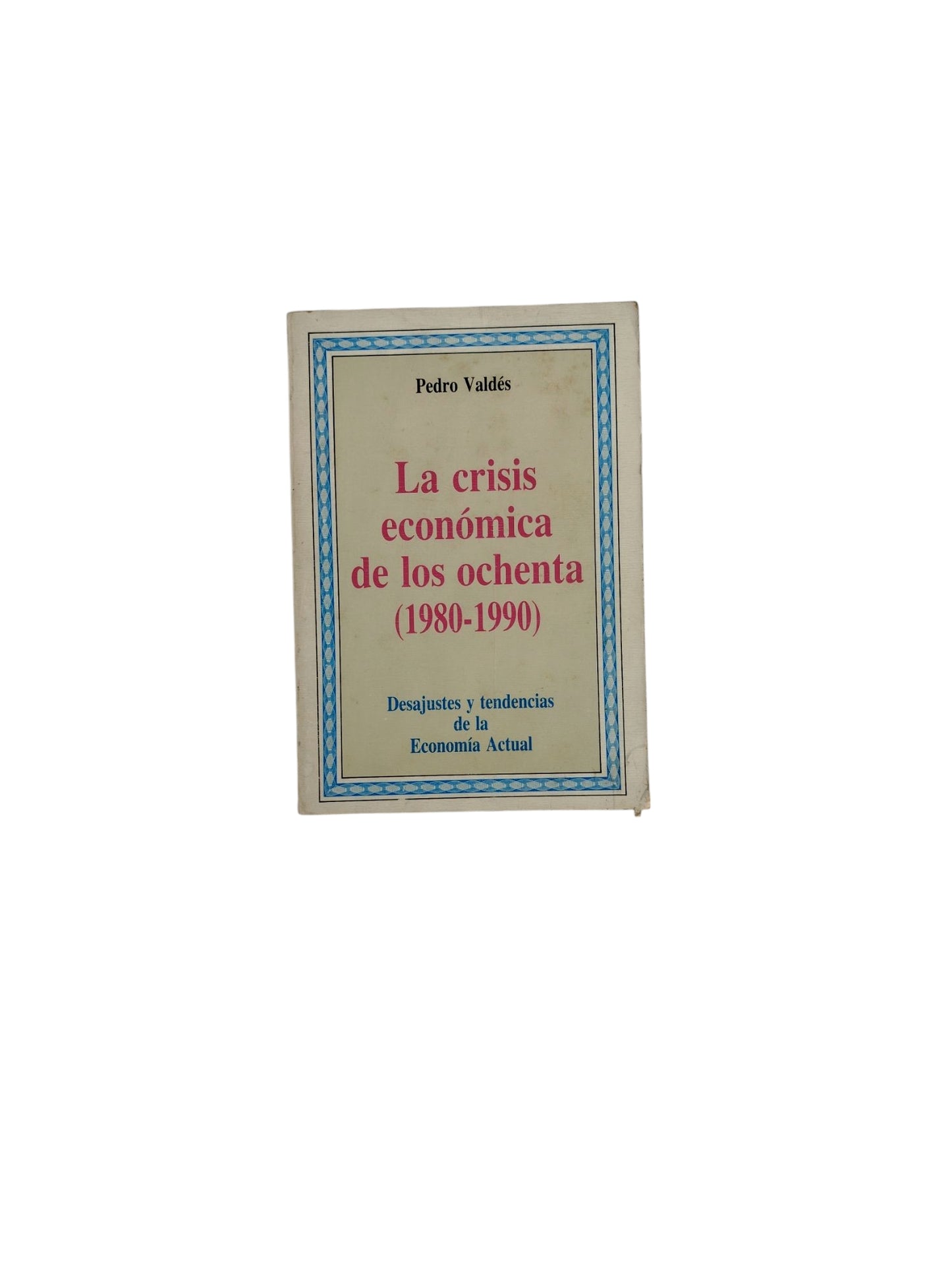 La crisis económica de los ochenta  (1980-1990)