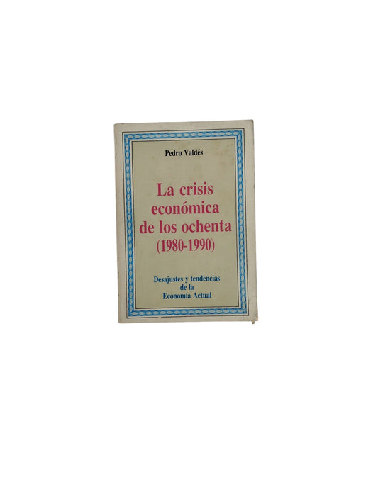 La crisis económica de los ochenta  (1980-1990)