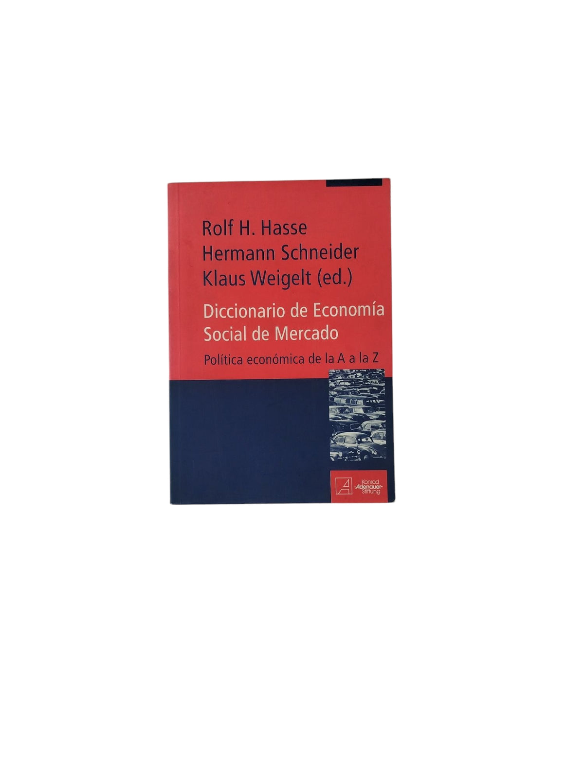 Diccionario de Economía Social de Mercado by Rolf H. Hasse, Hermann Schneider, Klaus Weigelt