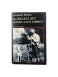 El hombre que amaba a los perros by Leonardo Padura