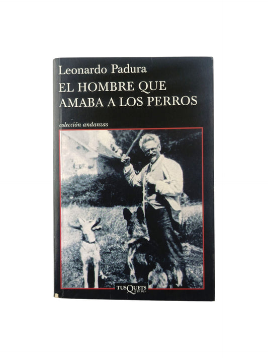 El hombre que amaba a los perros by Leonardo Padura