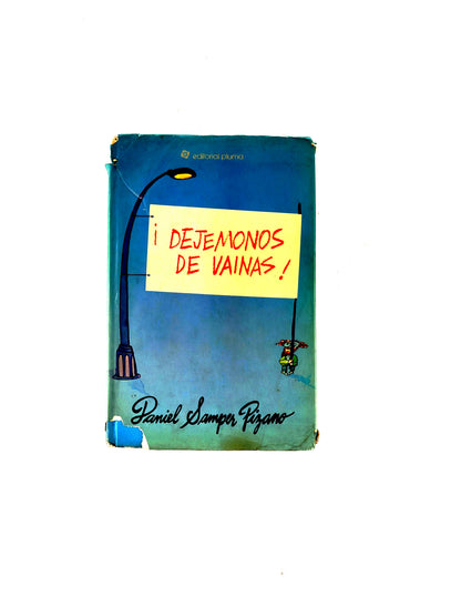 Dejemonos de vainas by Daniel Samper Pizano