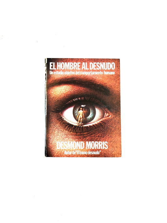 El hombre al desnudo un estudio objetivo del comportamiento humano