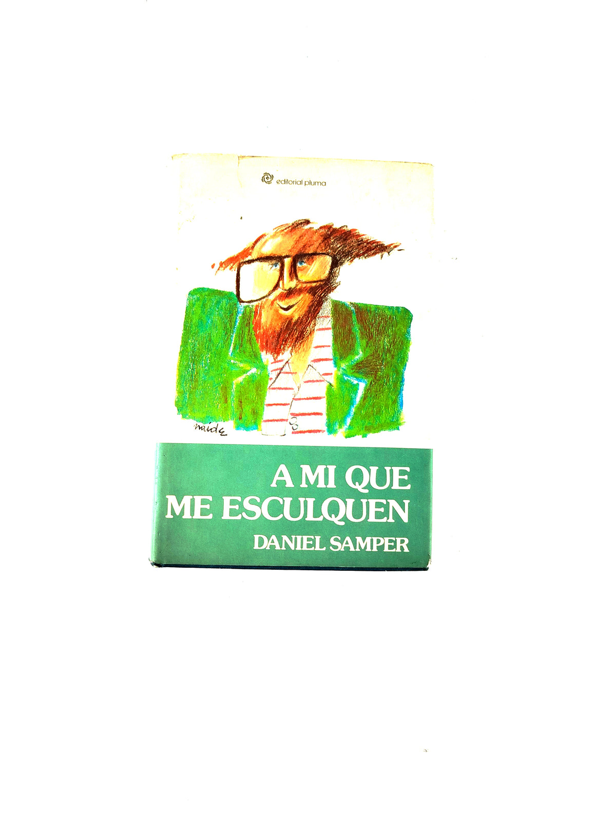 A mi que me esculquen by Daniel Samper