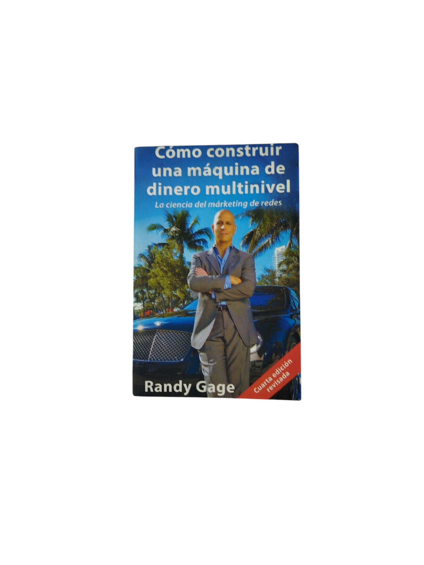 Cómo construir una máquina de dinero multinivel by Randy Gage