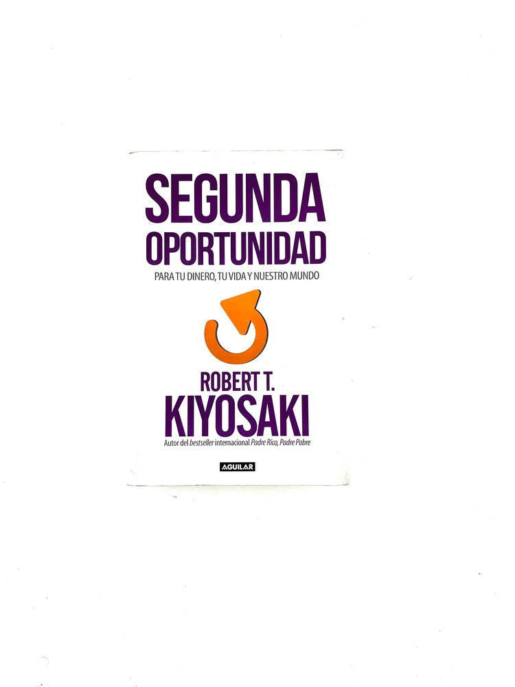 Segunda oportunidad by Robert T. Kiyosaki