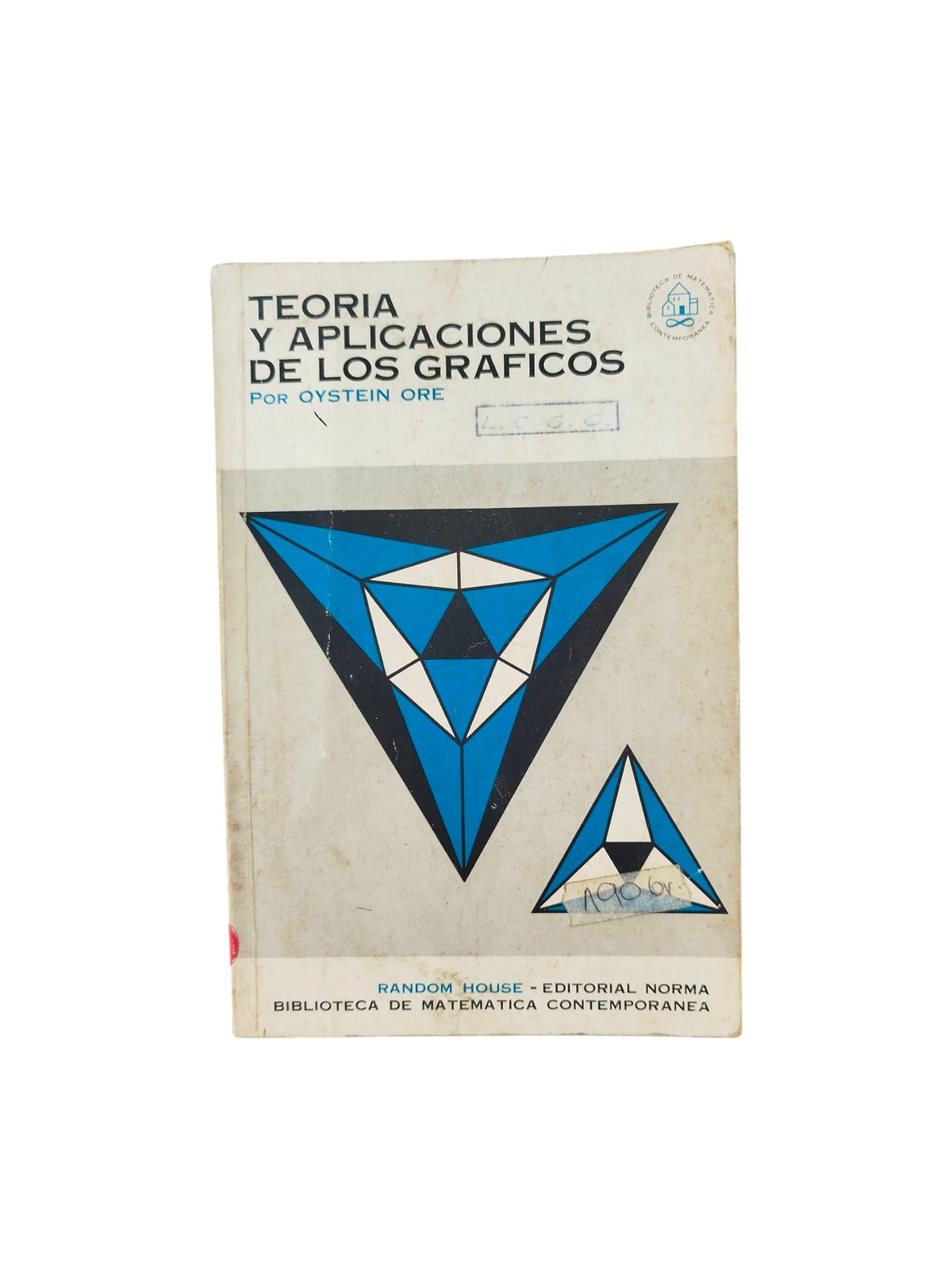 Teoría y aplicaciones de los gráficos by Oystein Ore