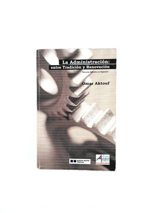 La administración: entre tradición y renovación tercera edición