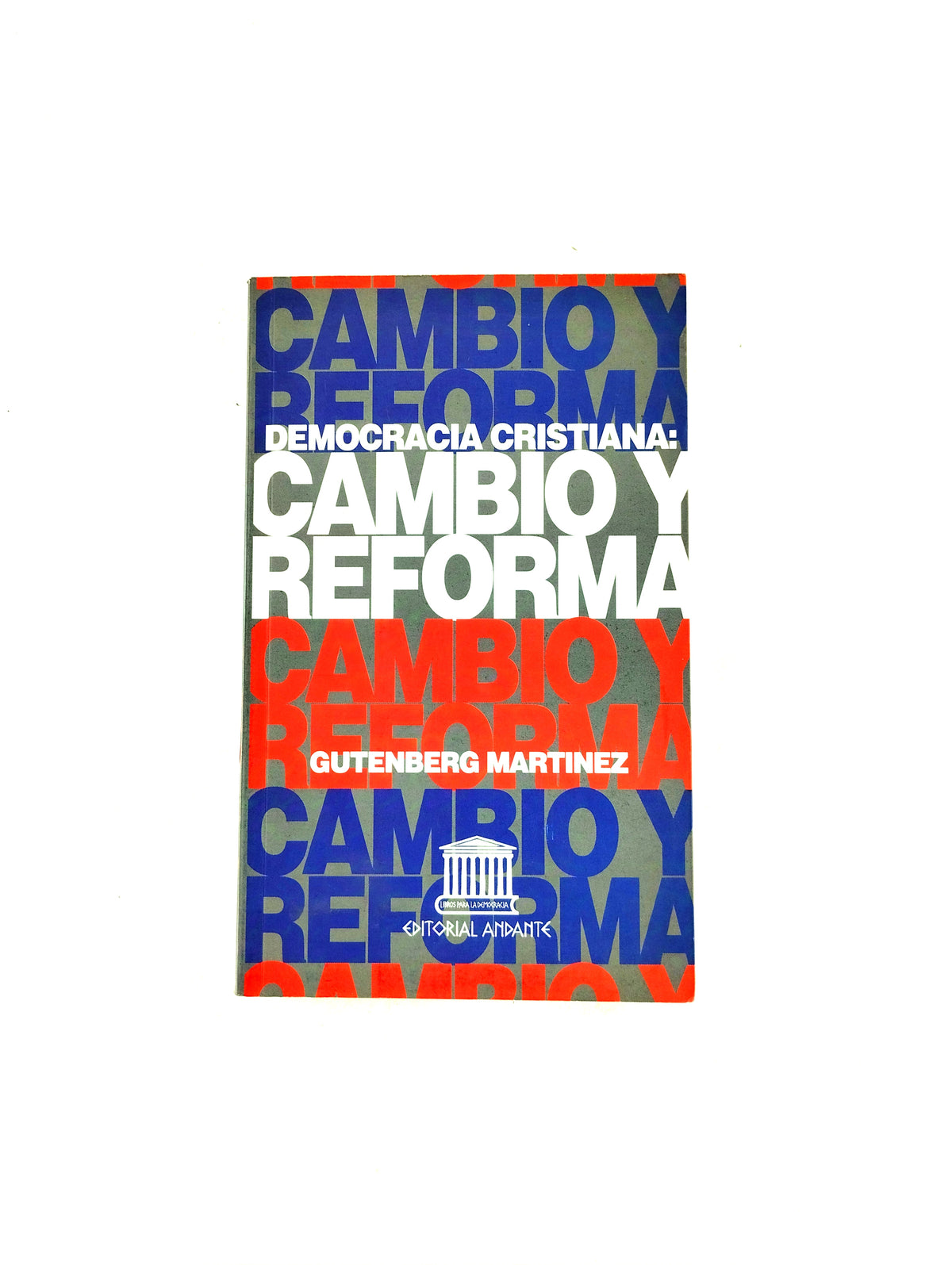 Democracia cristiana: cambio y reforma by Gutenberg Martinez