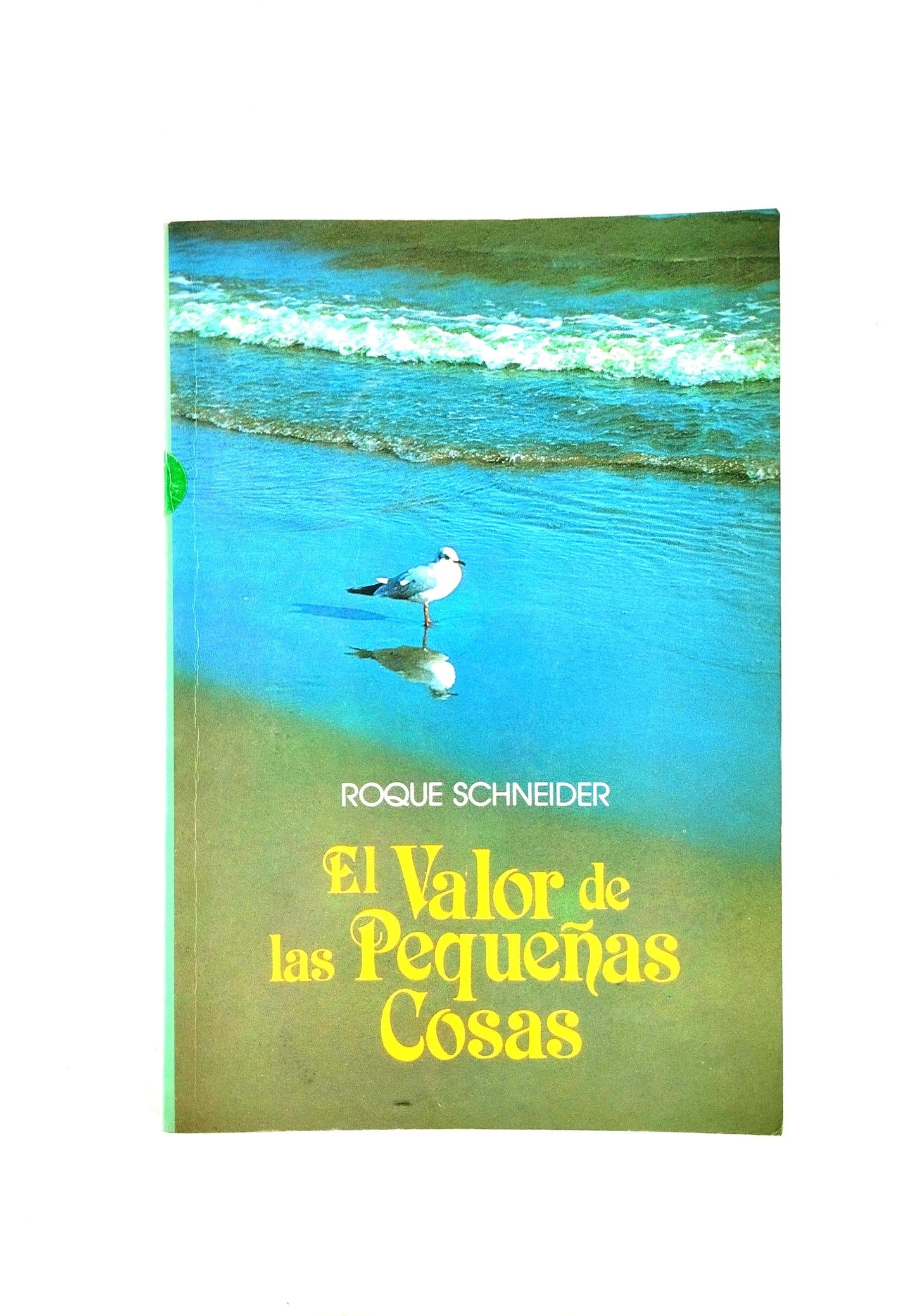 El valor de las pequeñas cosas by Roque Schneider