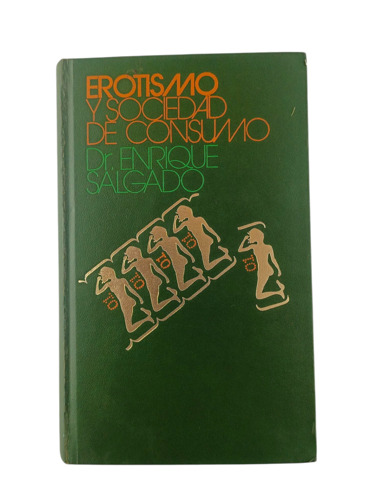 Erotismo y sociedad de consumo by Dr. Carlos Enrique Salgado