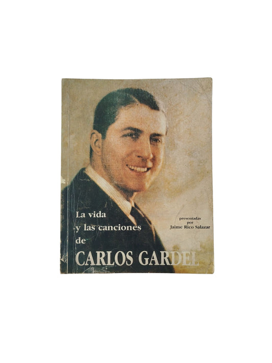La vida y las canciones de Carlos Gardel